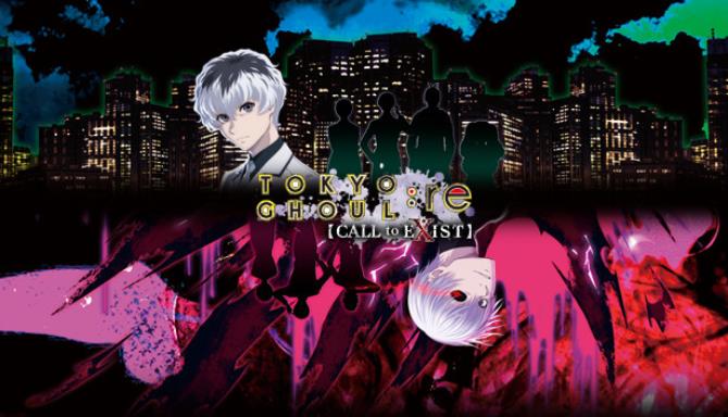 TOKYO GHOULre CALL to EXIST