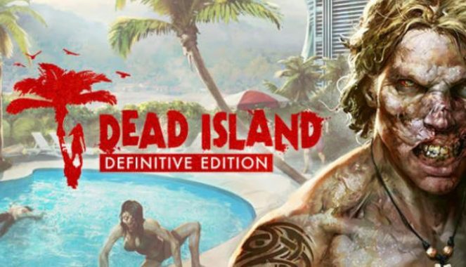 Dead Island Definitive Edition FREE DOWNLOAD GETGAMEZ NET   Dead Island Definitive Edition Free 663x380 