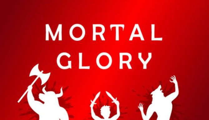 Mortal Glory free
