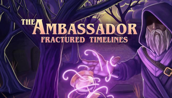 The Ambassador Fractured Timelines Free