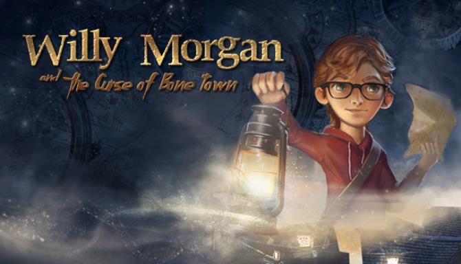 Willy Morgan and the Curse of Bone Town Free