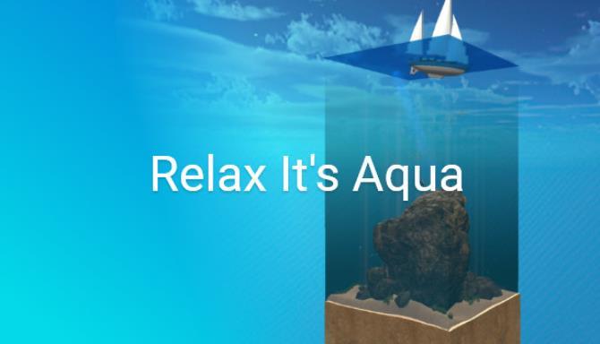 Relax Its Aqua Free