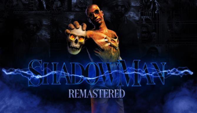 Shadow Man Remastered Free