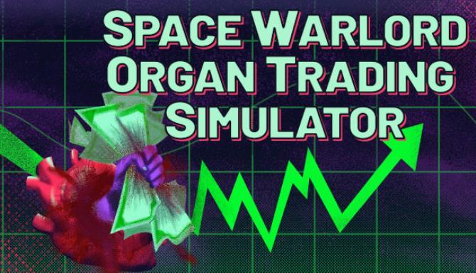 Space Warlord Organ Trading Simulator Free