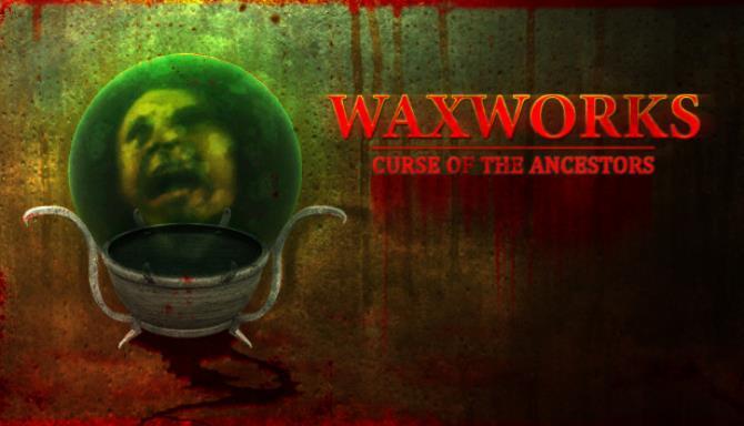 Waxworks Curse of the Ancestors Free