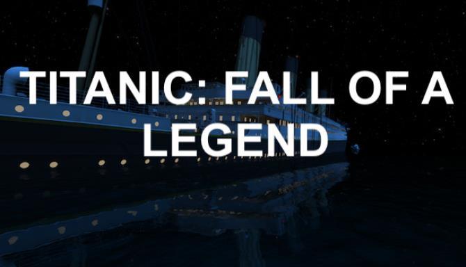 Titanic Fall Of A Legend Free