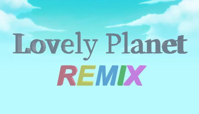 Lovely Planet Remix Free