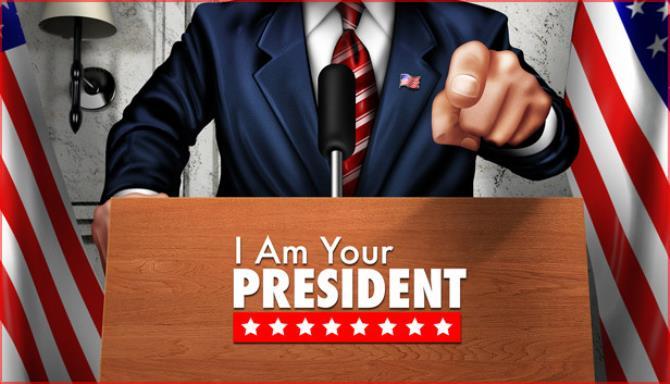 I Am Your President Free
