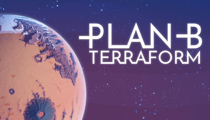 Plan B: Terraform » FREE DOWNLOAD | GETGAMEZ.NET