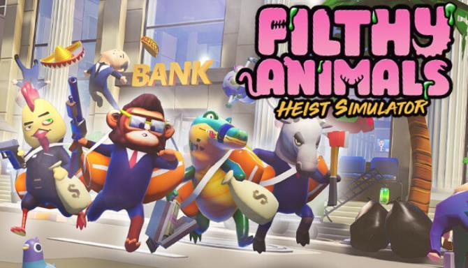 Filthy Animals Heist Simulator Free
