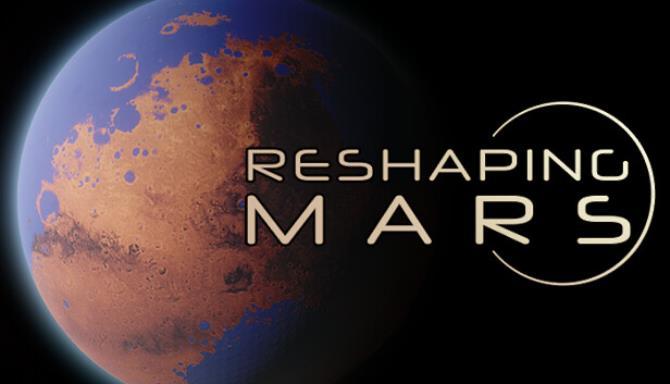Reshaping Mars Free