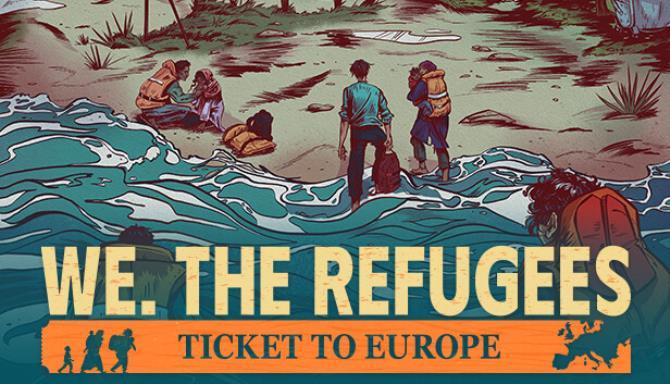 We The Refugees Ticket to Europe Free