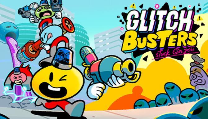 Glitch Busters Stuck On You Free