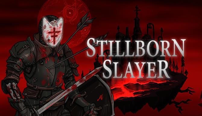 Stillborn Slayer Free